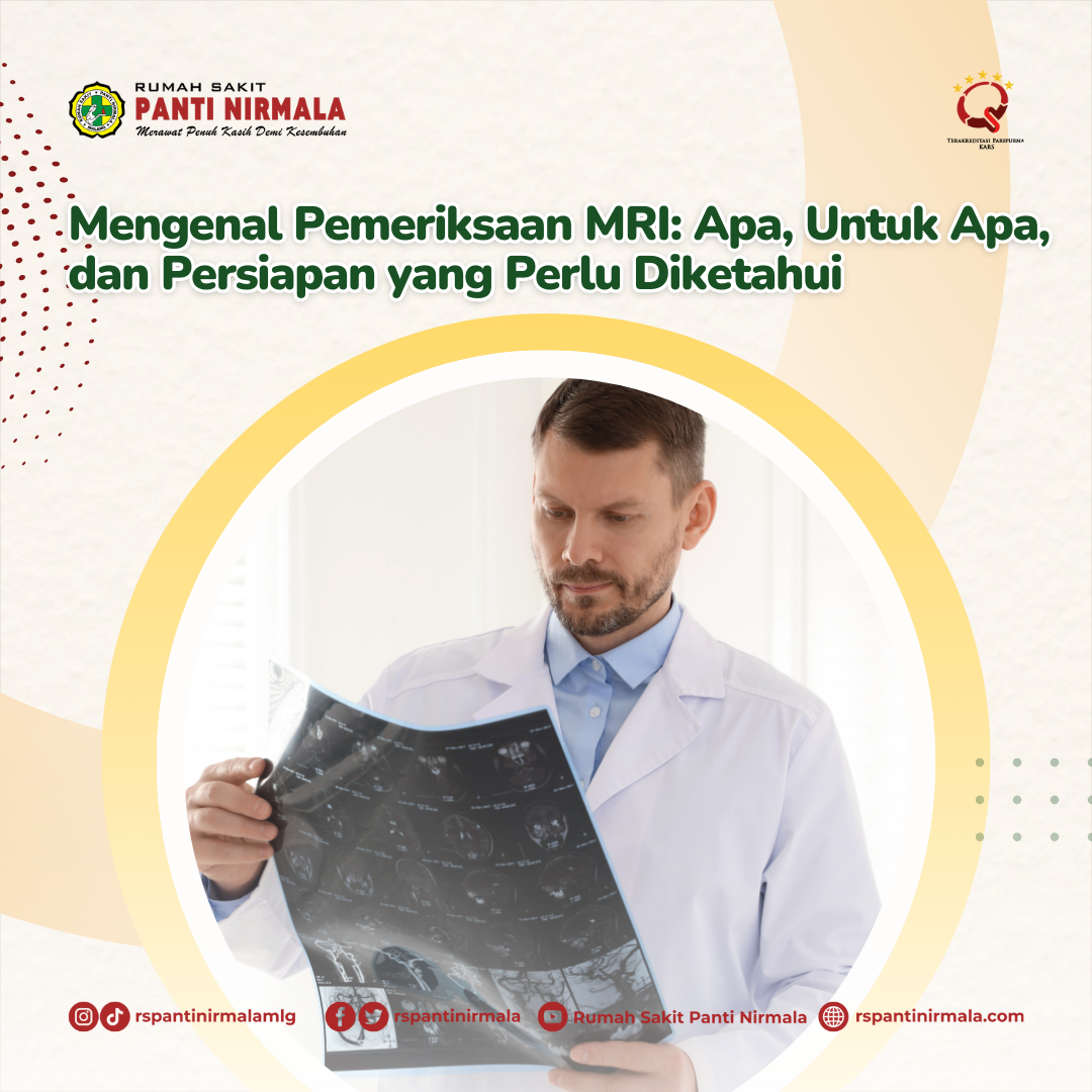 Mengenal Pemeriksaan MRI: Apa, Untuk Apa, dan Persiapan yang Perlu Diketahui