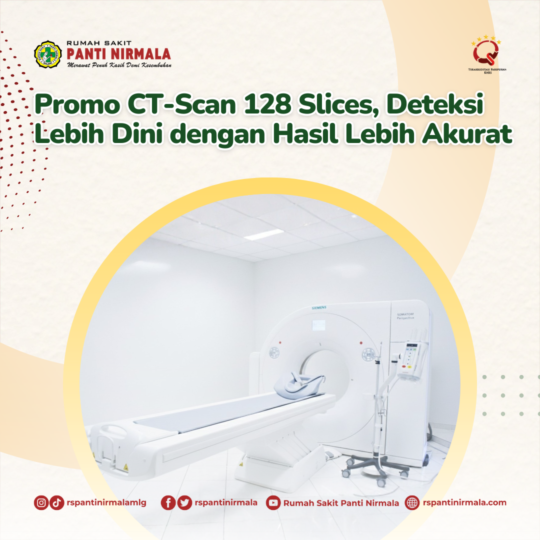 Promo CT-Scan 128 Slices, Deteksi Lebih Dini dengan Hasil Lebih Akurat