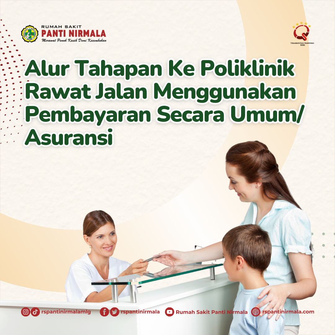 Untuk Sobat Nirmala Yang Akan Ke Poliklinik Rawat Jalan Dengan Menggunakan Pembayaran Secara Umum/ Asuransi Bagaimana Sih Alur Tahapannya?