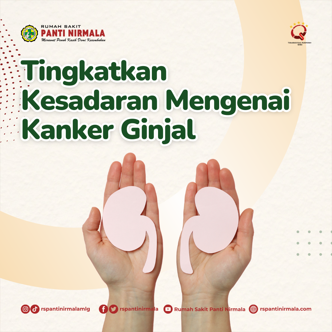 Yuk Tingkatkan Kesadaran Sobat Nirmala Akan Edukasi Mengenai Kanker Ginjal Berikut Dan Waspadai